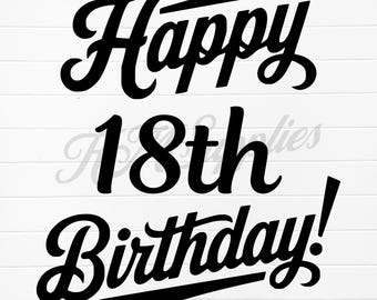 happy 18th birthday svg, happy 18th birthday png, 18th birthday svg, 18th birthday digital download, 18 birthday png designs, 18th birthday