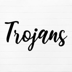 May include: Black and white cursive text that reads "Trojans".