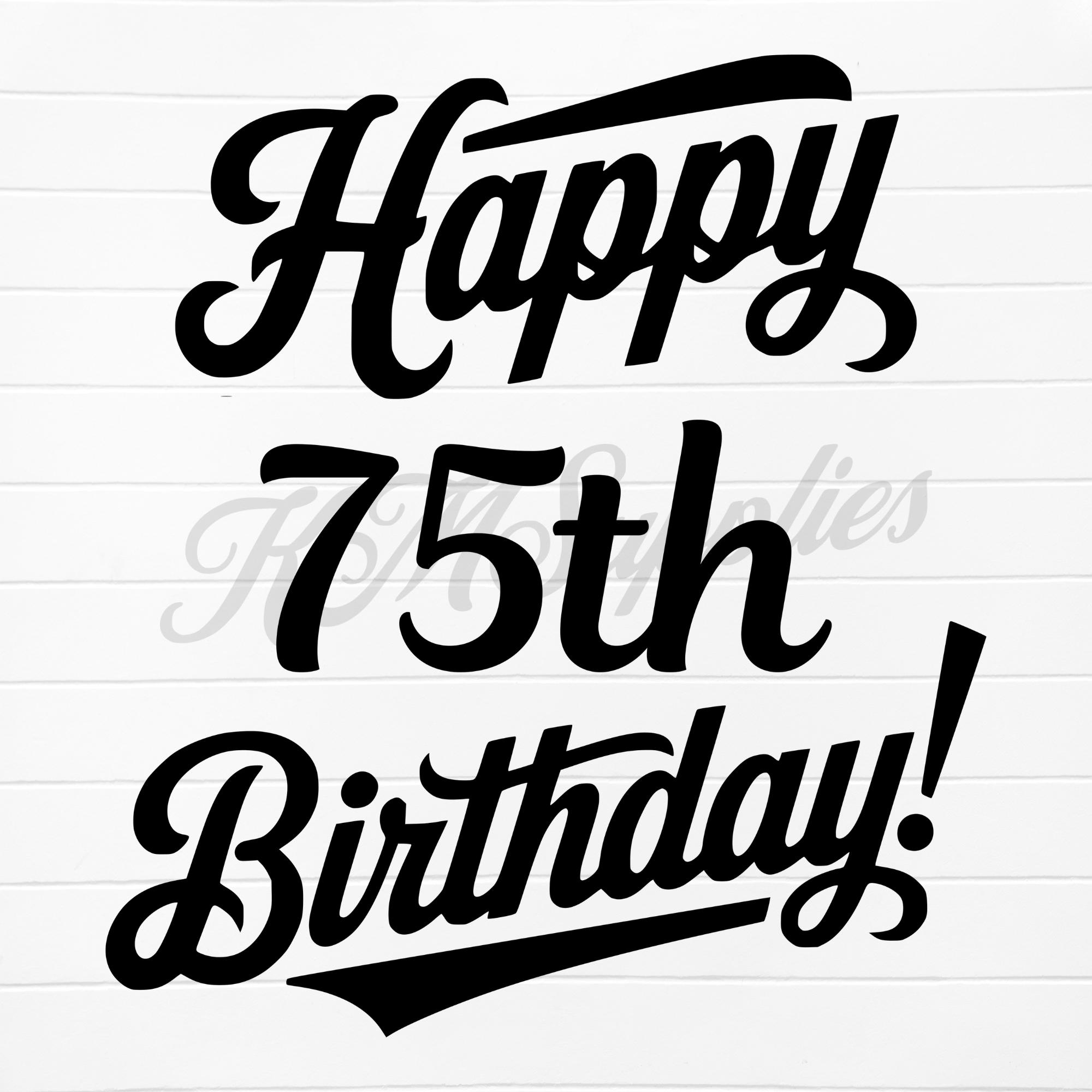 Happy 75th Birthday, 75th Birthday Svg, 75th Birthday Png, 75th