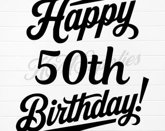 happy 50th birthday svg, happy 50th birthday png, 50th birthday, 50th bday, 50 birthday svg, 50 birthday png, 50th birthday digital download