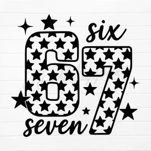 May include: Black and white graphic design featuring the numbers 67 filled with star patterns, with the words "six" and "seven" in cursive script. Additional stars are scattered around the numbers.