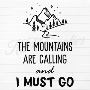 the mountains are calling svg, mountains are calling svg, the mountains are calling printable, mountain saying digital download, mountains