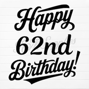 happy 62nd birthday, 62nd birthday svg, 62nd birthday png, 62nd birthday, 62nd bday, 62 birthday, 62 bday, 62nd birthday digital download