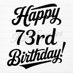 happy 73rd birthday, 73rd birthday svg, 73rd birthday png, 73rd birthday, 73 svg, 73 birthday png, 73 bday, 73rd birthday digital download