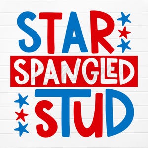 star spangled stud svg, star spangled stud, 4th of july svg kids, 4th of july svg kids boy, 4th of july word svg, 4th of july word design