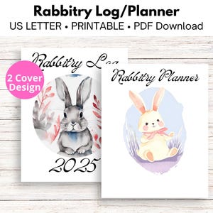 May include: Two printable cover designs for a rabbitry log and planner. The first cover features a watercolor illustration of a gray rabbit with pink flowers. The second cover features a watercolor illustration of a white rabbit with a pink bow. Both covers include the text "Rabbitry Log/Planner" and "2025".