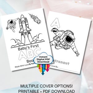 May include: Black and white printable coloring book cover featuring an astronaut floating in space and the letter A. The title of the book is "Baby's First ABC Book" with the text "Instant Digital PDF Download" in a cloud shape.