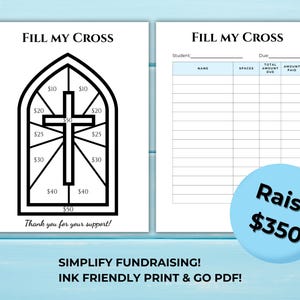 May include: Black and white printable fundraising sheet with a cross design. The sheet includes a title "Fill My Cross" and a table to track donations. The text "Raise $350" is in a blue circle.