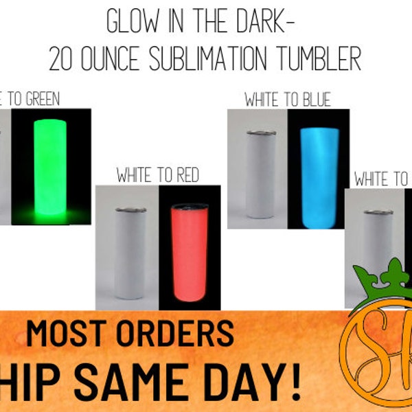 20oz | White to Glow in the Dark Tumbler | Sublimation | Red Glow | Blue Glow | Green Glow | Orange Glow | 20 ounce | Sublimation Blanks