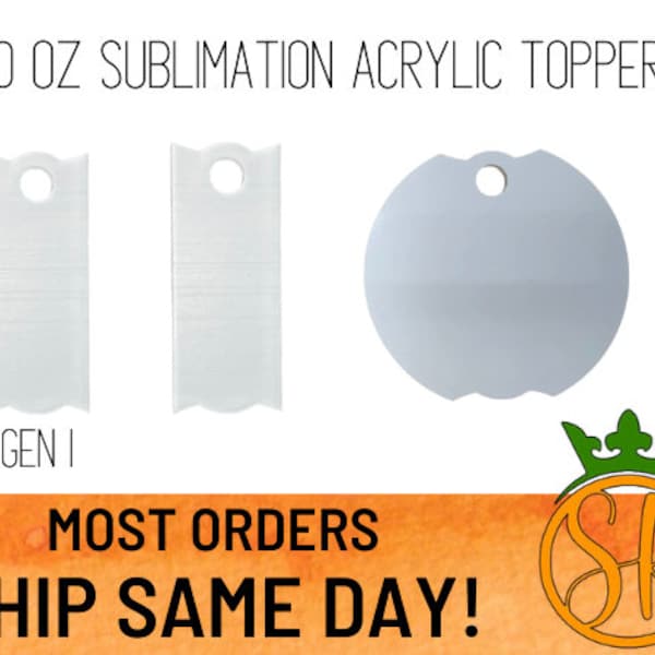 Sublimation 40 oz Acrylic Toppers | First Generation | Second Generation | Blank Sublimation | | DIY Gifts
