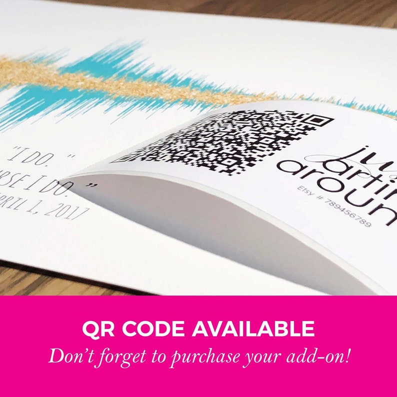 May include: A white card with a turquoise and gold sound wave design. The card has the text "I do." "'Cause I do." "April 1, 2017." A QR code is visible on a white sticker with the text "Arti around" and "Etsy #789456789". The text "QR CODE AVAILABLE Don't forget to purchase your add-on!" is on a pink background.