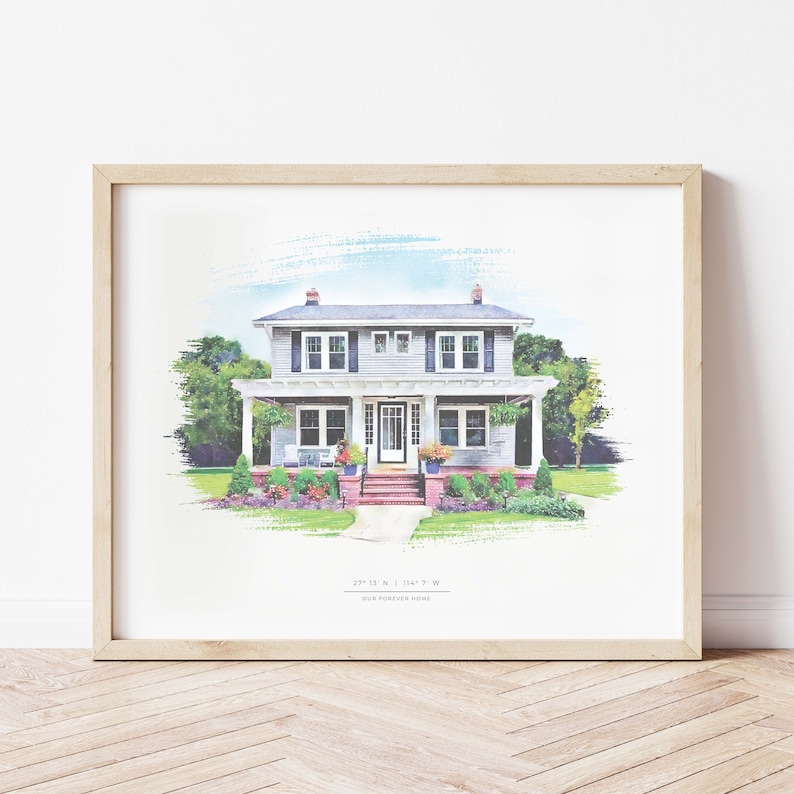 May include: A watercolor painting of a gray house with a white porch and a red brick walkway. The house has a green lawn and flowers in front of it. The text "27&deg; 13' N, 114&deg; 7' W" and "Our Forever Home" are written below the house.
