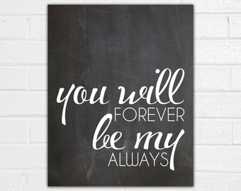 You Will Forever Be My Always Print - Romantic Wall Art - Anniversary Gift - Master Bedroom Decor - Valentine's Day Gift