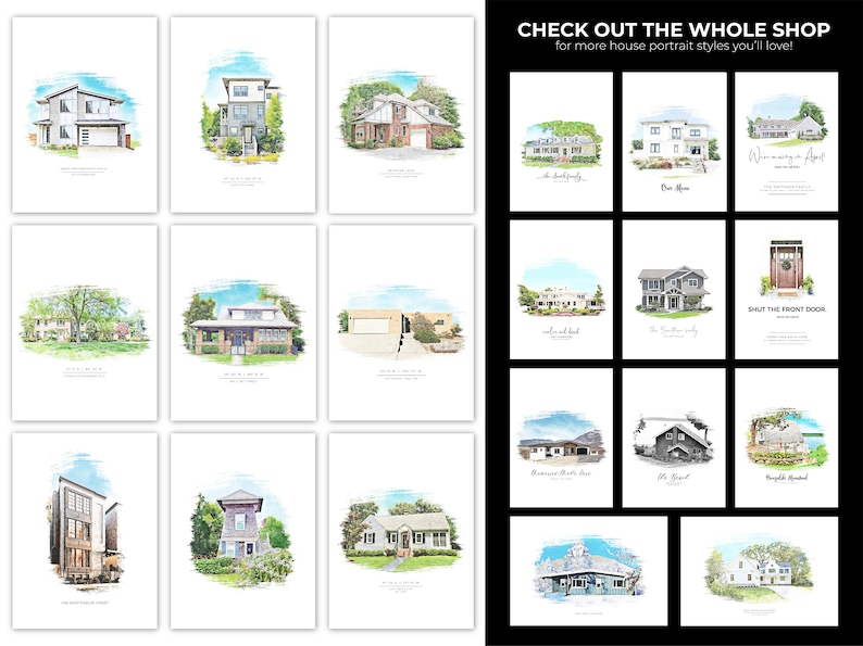 May include: A collage of watercolor illustrations of different houses. Each illustration is framed with a white border and set against a white background. The illustrations are in a variety of styles, including traditional, modern, and contemporary. The text "CHECK OUT THE WHOLE SHOP" is at the top of the collage, and the text "for more house portrait styles you'll love!" is below it.