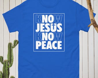 Know Jesus Know Peace Unisex T-shirt
