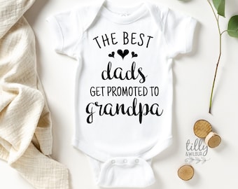 The Best Dads Get Promoted To Grandpa Baby Bodysuit, Grandparents Pregnancy Announcement, New Grandbaby Announcement, Grandpa, Grandad Gift