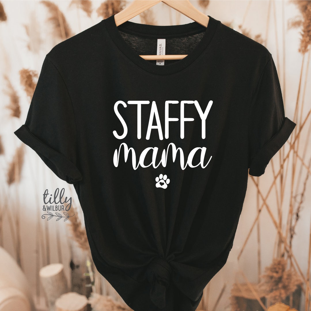 Staffy Mama Tshirt Dog Mum Tshirt I Love Dogs Women's Etsy Australia