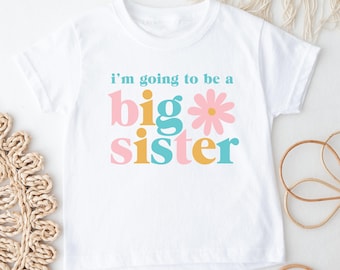 Big Sister T-Shirt With Flower | MORE COLOURS | Pregnancy Announcement Shirt | I'm Going to Be a Big Sister T-Shirt | Big Sister Gift