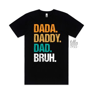 Dada Daddy Dad Bruh T-Shirt, Dad T-Shirt, Funny Dad Shirt, Funny Dad T-Shirt, Father&#39;s Day Gift, Teenager Gift To Dad, Funny Father&#39;s Day