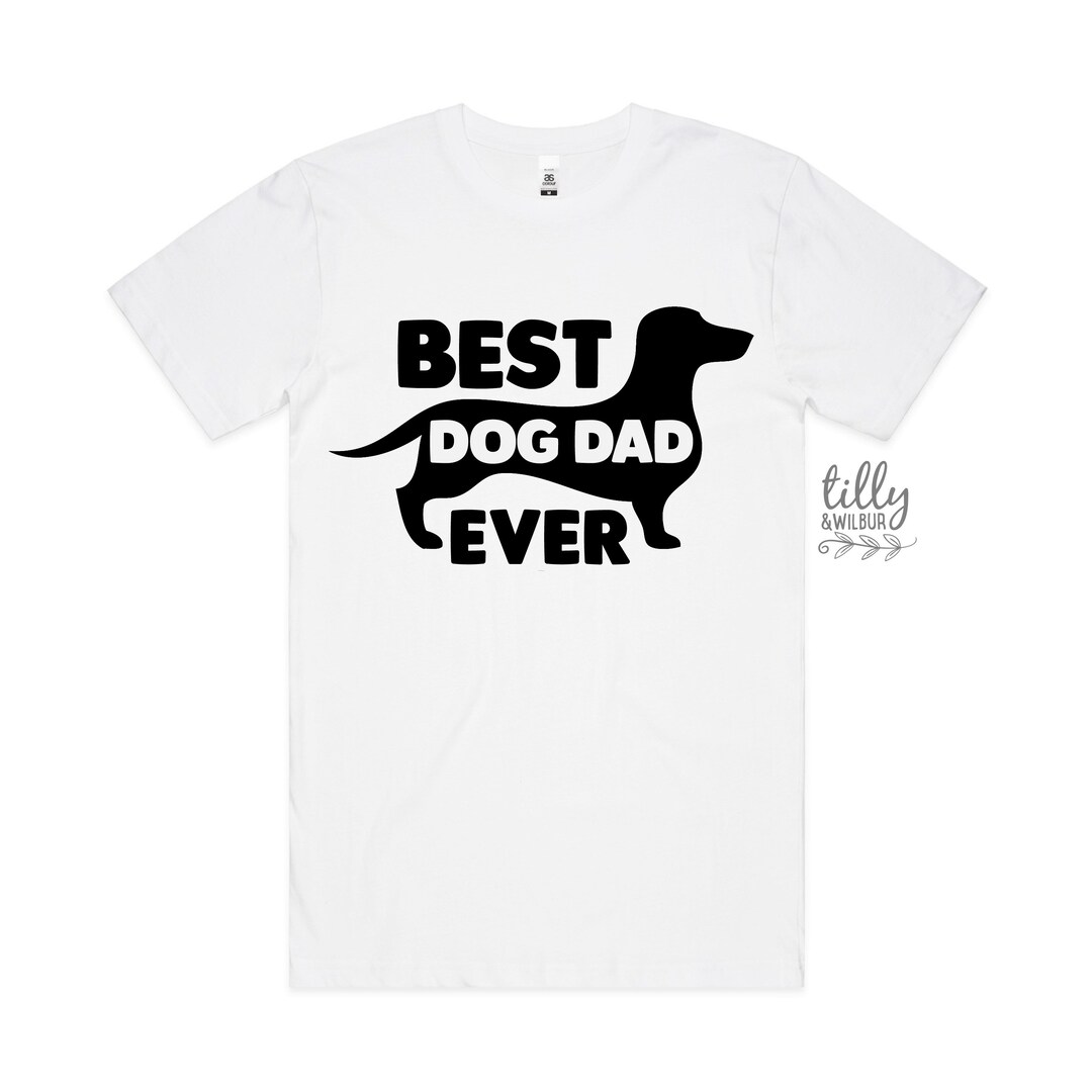 Best Dog Dad Ever Tshirt, Dachshund Tshirt, Sausage Dog Shirt, Wiener