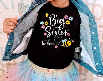 Big Sister To Bee T-Shirt, Big Sister Announcement, Big Sister To Be Shirt, Pregnancy Announcement Shirt, I'm Going To Be A Big Sister Shirt