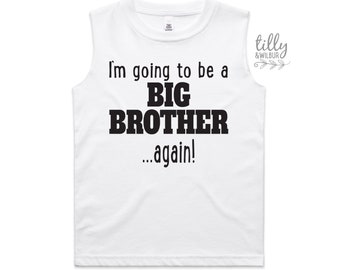 I'm Going To Be A Big Brother... Again! Big Brother Again T-Shirt, Big Brother T-Shirt, Pregnancy Announcement, Sibling Shirt, Brother Tee