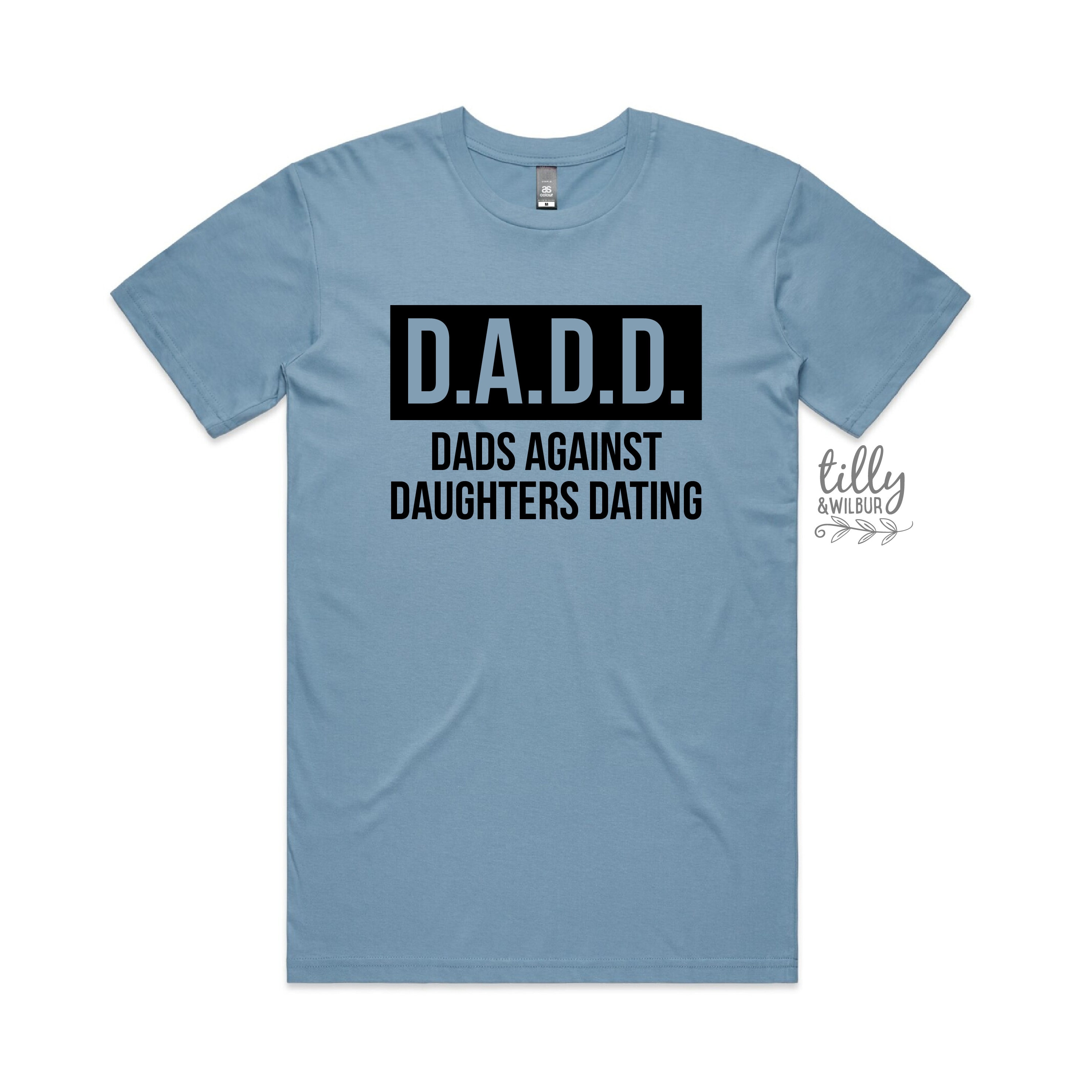 Dadd Dads Against Daughters Dating T-Shirt Dadd Dads Against Daughters Dating T-Shirt
