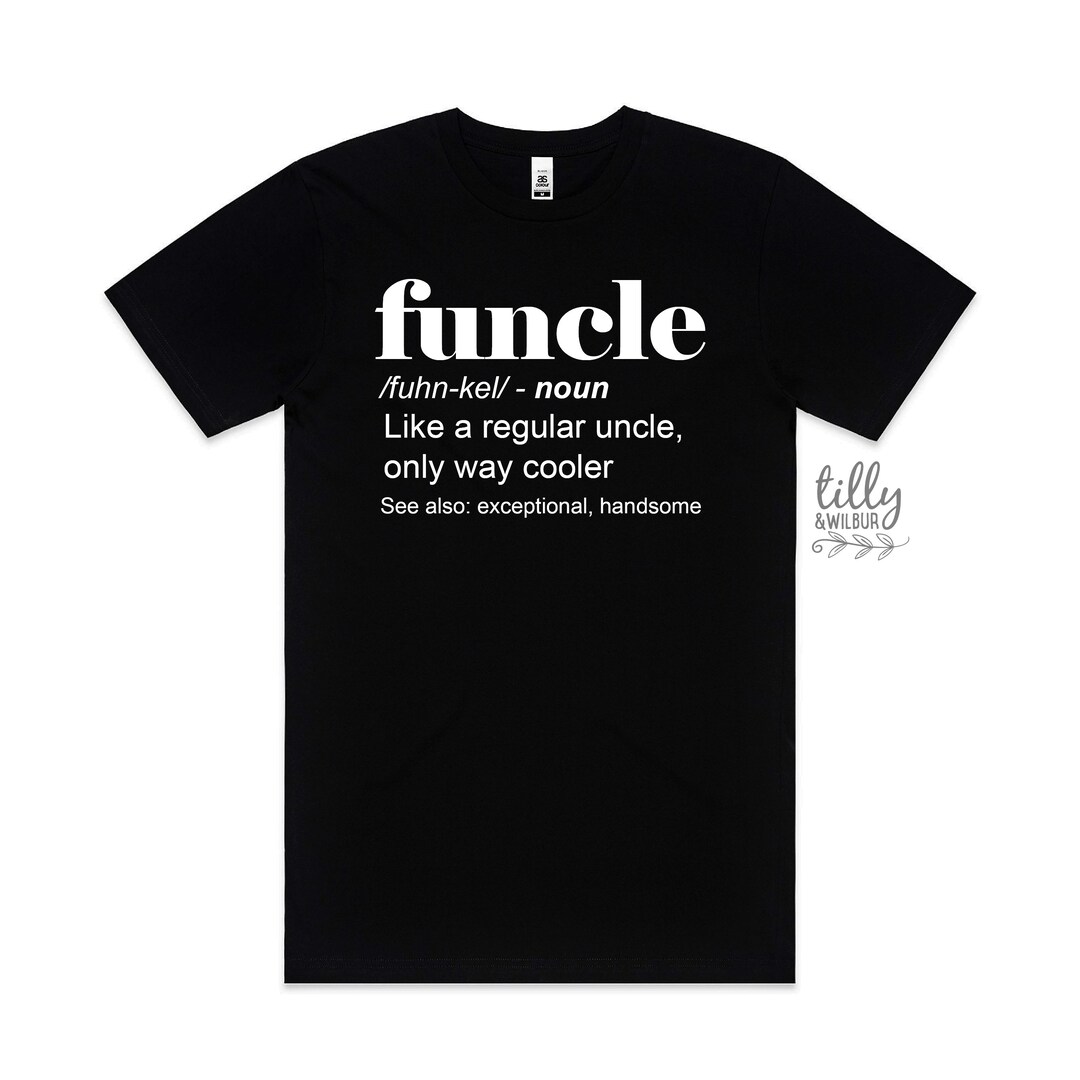 Uncle T-shirt, Funcle Just Like A Normal Uncle Only Way Cooler, Funny ...