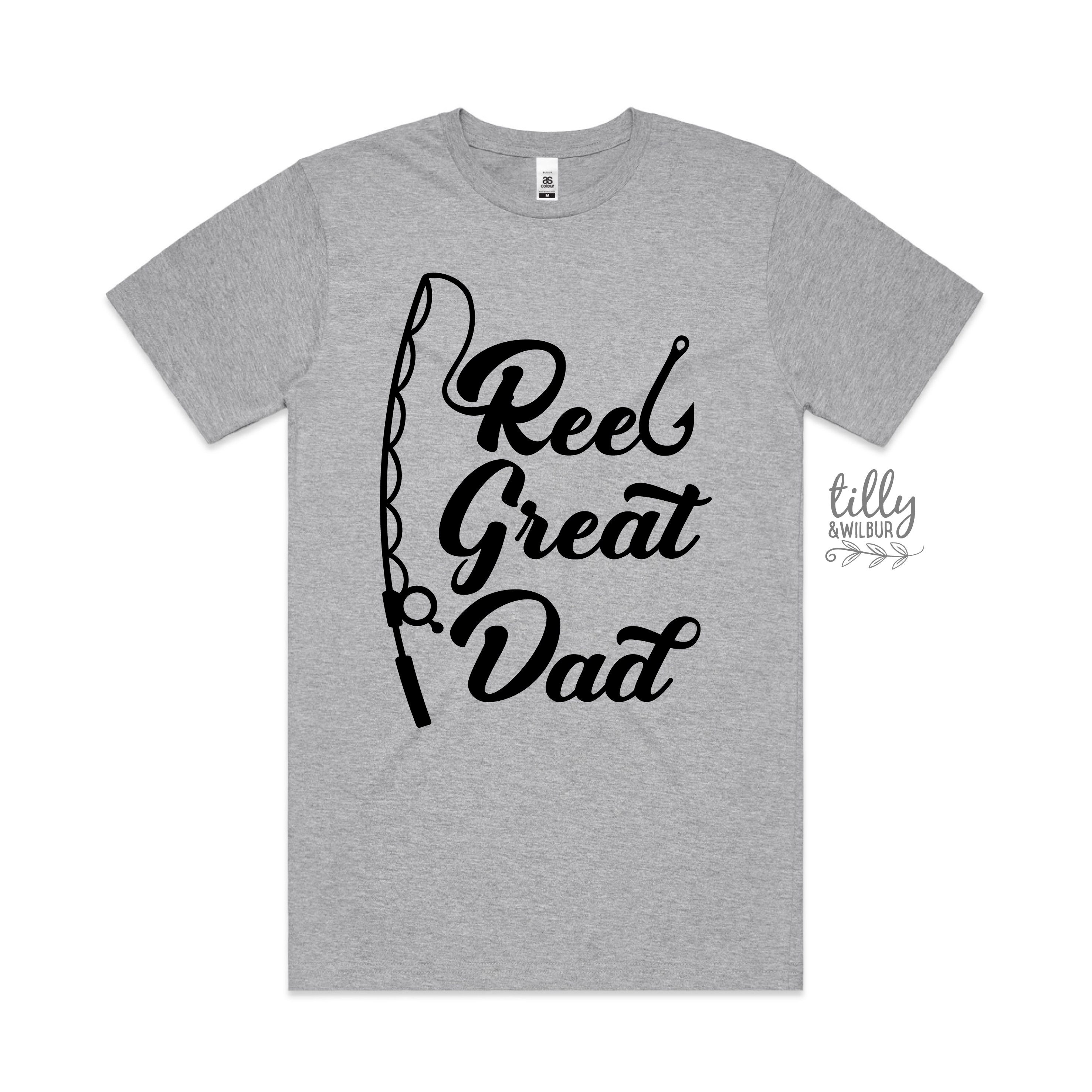 Reel Great Dad T-Shirt, Fishing T-Shirt, Fisherman T-Shirt, Father's Day Gift, Dad Gift, Dad Birthday, Christmas Gift, Funny Dad T-Shirt