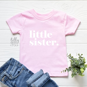 little sister. T-Shirt, Sister Announcement, Little Sister Gift, Pregnancy Announcement, I&#39;m Getting A Little Sister Shirt, Baby Sister