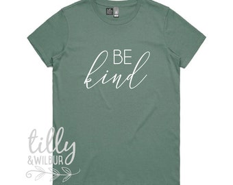 Be Kind Women's T-Shirt, Be Kind T-Shirt, Be Kind Shirt, Kindness Matters, Inspirational Clothing, Inspirational Quotes, Kindness Clothing