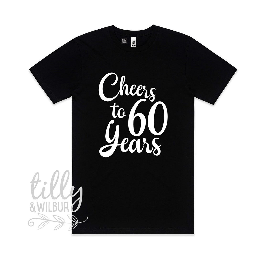 Cheers to 60 Years Birthday T-shirt 60th Birthday T-shirt for - Etsy