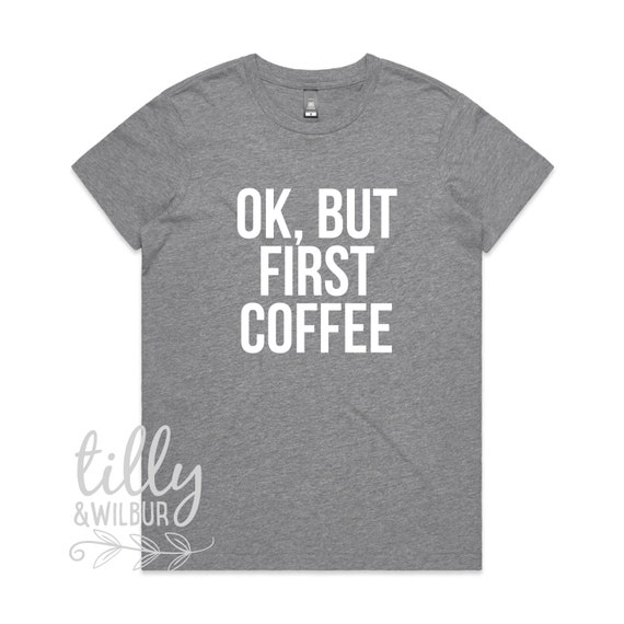 Ok But First Coffee T Shirt Women Caffeine Lover Funny Gifts Ok But First Coffee T Shirt Women Caffeine Lover Funny Gifts