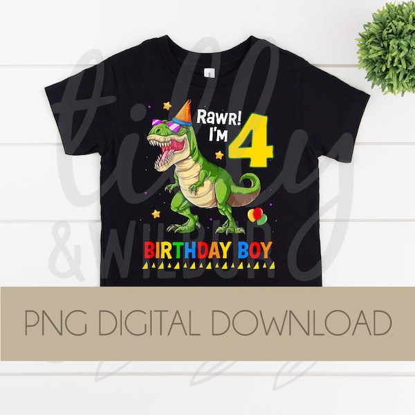 Dinosaur Birthday PNG, Rawr I'm 4 Clipart, Happy Birthday Dinosaur Download Dinosaur Birthday DTF, 4th Birthday Dinosaur Sublimation