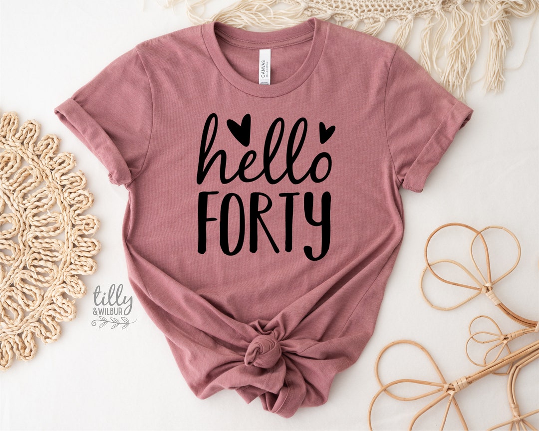 40th-birthday-t-shirt-hello-40-t-shirt-40th-birthday-t-shirt-etsy-france