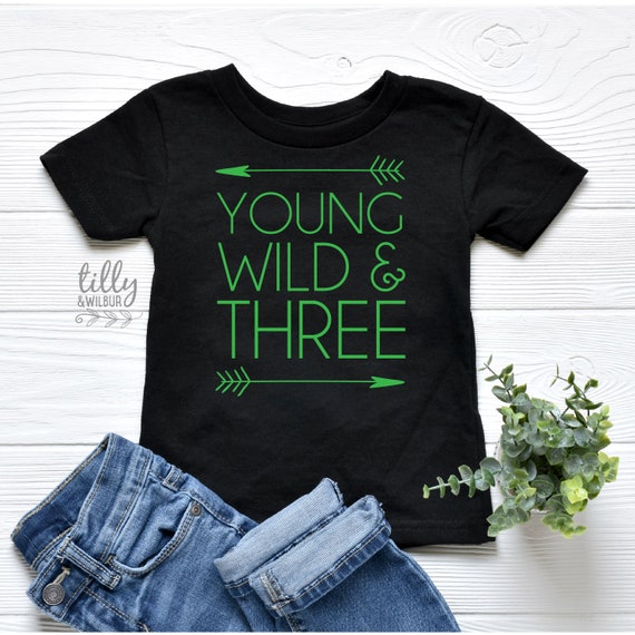 Young Wild And Three Gift Birthday T-Shirt Young Wild And Three Gift Birthday T-Shirt