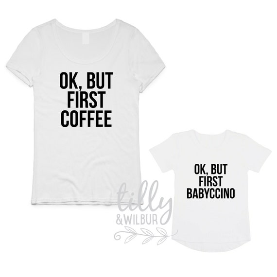 OK But First Coffee OK But First Babyccino Mother Daughter Matching Set Mothers