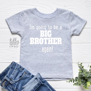 I'm Going To Be A Big Brother... Again! Big Brother T-Shirt, Big Brother Shirt, Pregnancy Announcement, Sibling Shirt, Brother Tee, Big Bro