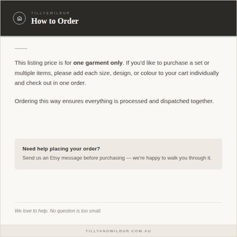 May include: An informational graphic titled How to Order by Tilly & Wilbur. The text explains that the listing price is for one garment only and instructs customers to add multiple items to their cart individually. It includes contact instructions.