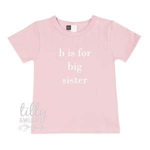 B Is For Big Sister T-Shirt, Big Sister Announcement, Big Sister Gift, Pregnancy Announcement Shirt, Sibling TShirt, Big Sister T-Shirt Gift