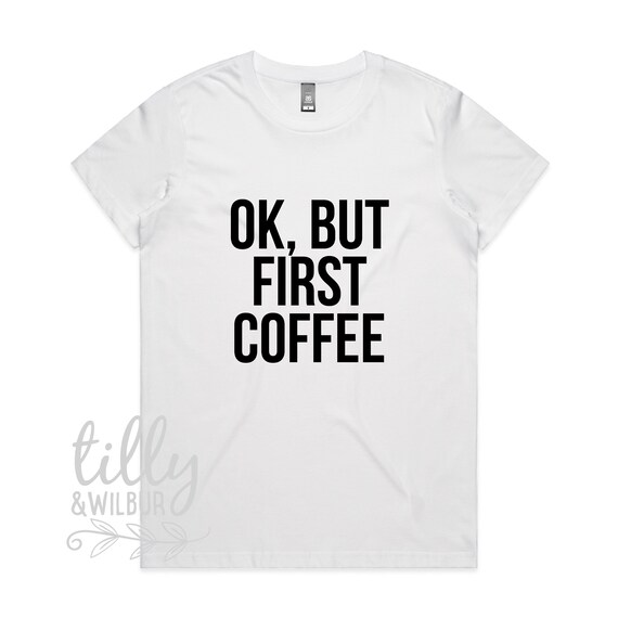 Ok But First Coffee T Shirt Women Caffeine Lover Funny Gifts Ok But First Coffee T Shirt Women Caffeine Lover Funny Gifts