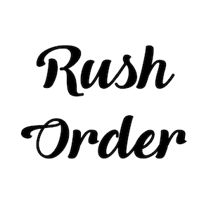 RUSH ORDER - 24 hour processing (Monday to Friday), Delivery estimates still apply - Please contact us prior to purchasing