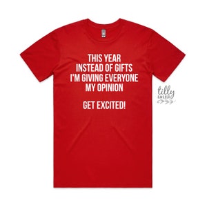 This Year Instead Of Giving Gifts I&#39;m Giving Everyone My Opinion, Get Excited! T-Shirt For Men, Funny Christmas Gift For Men, Dad Xmas Shirt