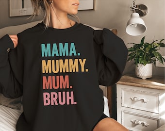 Mama Mummy Mum Bruh Sweatshirt, Mama Sweatshirt, Funny Mother's Day Gift, Funny Mum Gift, Mum Life Jumper, New Mum Gift, 1st Mother's Day