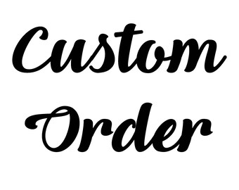 Custom Order For Vanessa