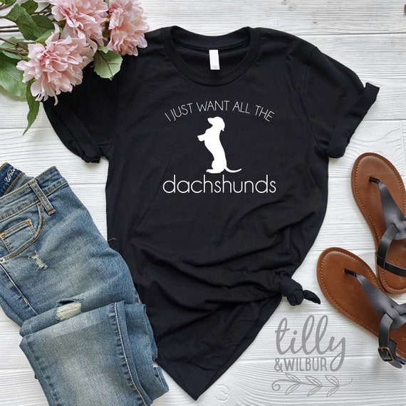 I Just Want All The Dachshunds Women's T-Shirt, Sausage Dog Clothing, Wiener Outfit, Weiner Shirt, Dachshund Lover, Sausage Dog Lover
