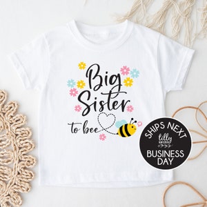 Big Sister To Bee T-Shirt, Big Sister Announcement, Big Sister To Be Shirt, Pregnancy Announcement Shirt, I'm Going To Be A Big Sister Shirt