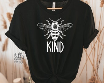 Be Kind Women's T-Shirt, Be Kind T-Shirt, Kindness T-Shirt, Inspirational Quotes Tees, Kindness Matters Clothing, Gift For Her, Bee T-Shirt