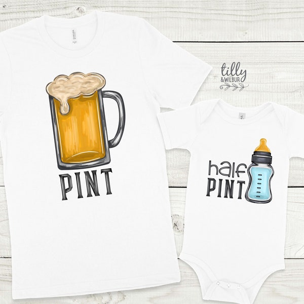 Pint Half Pint Father Son Matching Shirts, Matching Dad And Baby, Matching Daddy Daughter, Father's Day Gift, Newborn New Dad Gift, Drinking