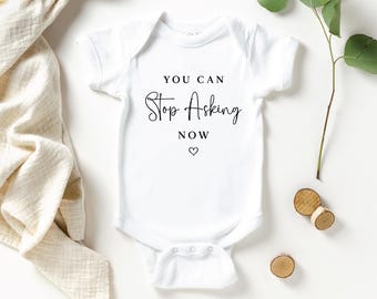 You Can Stop Asking Now Bodysuit, Funny Pregnancy Announcement Reveal, Baby Surprise Gift
